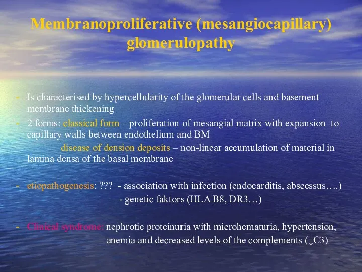 Membranoproliferative (mesangiocapillary) glomerulopathy Is characterised by hypercellularity of the glomerular