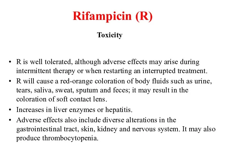 Rifampicin (R) Toxicity R is well tolerated, although adverse effects