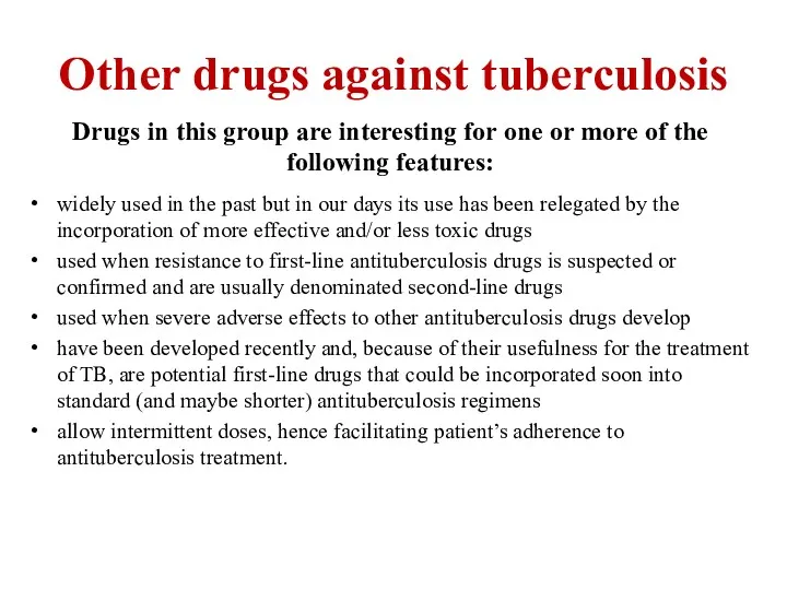 Other drugs against tuberculosis Drugs in this group are interesting