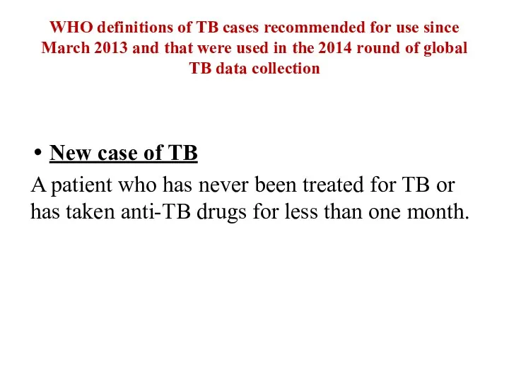 WHO definitions of TB cases recommended for use since March