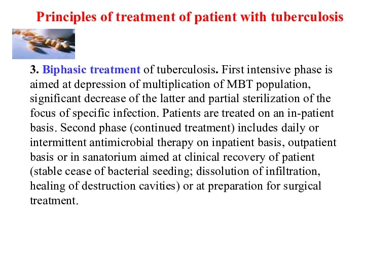 Principles of treatment of patient with tuberculosis 3. Biphasic treatment