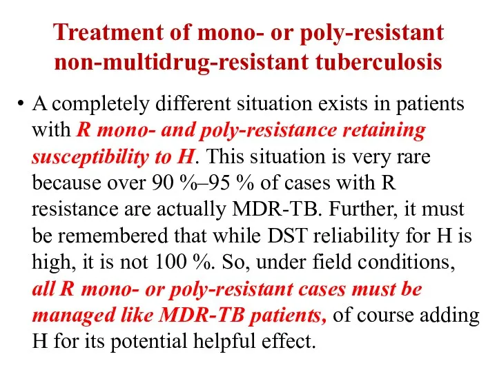 Treatment of mono- or poly-resistant non-multidrug-resistant tuberculosis A completely different