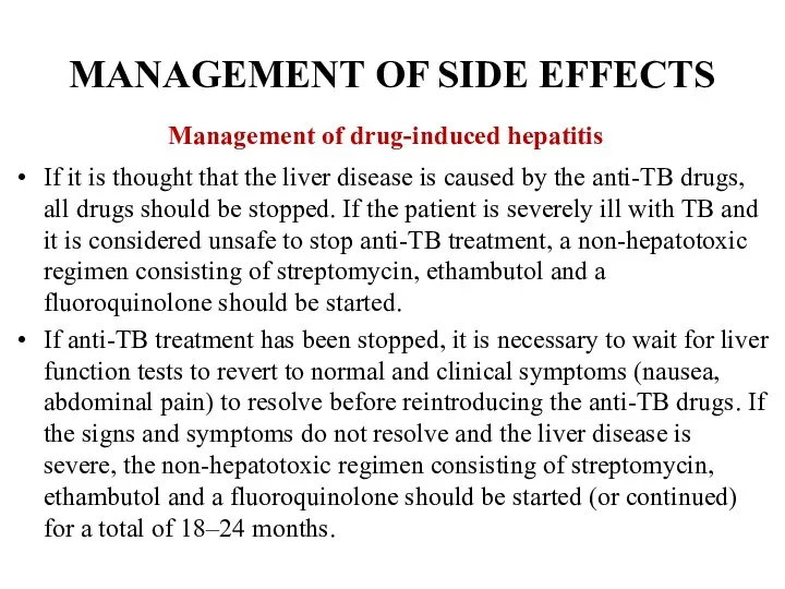 MANAGEMENT OF SIDE EFFECTS Management of drug-induced hepatitis If it