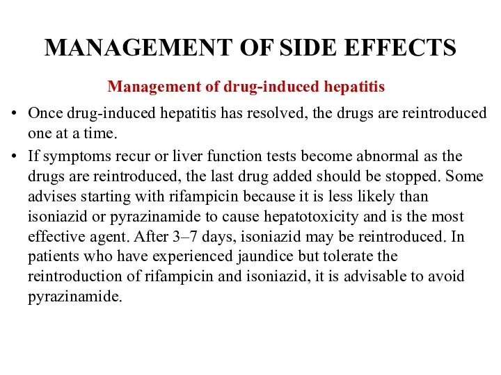 MANAGEMENT OF SIDE EFFECTS Management of drug-induced hepatitis Once drug-induced