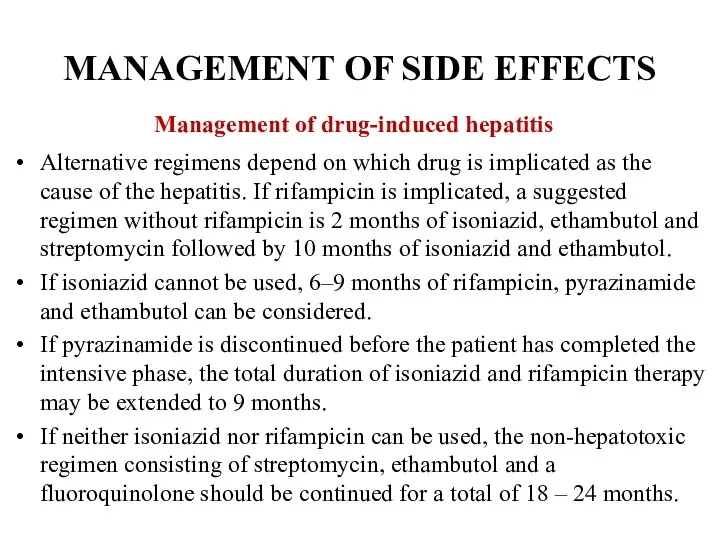 MANAGEMENT OF SIDE EFFECTS Management of drug-induced hepatitis Alternative regimens