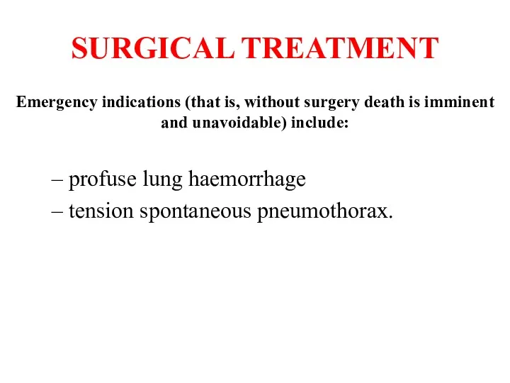 SURGICAL TREATMENT Emergency indications (that is, without surgery death is