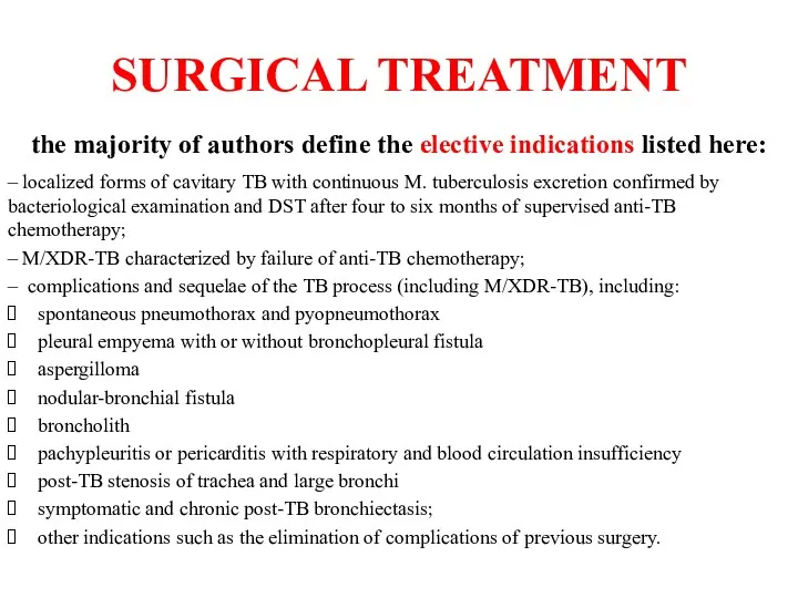 SURGICAL TREATMENT the majority of authors define the elective indications