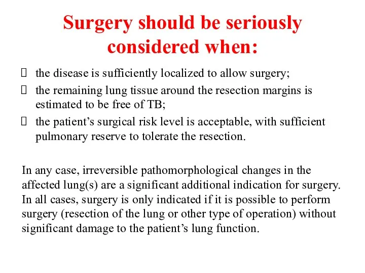 Surgery should be seriously considered when: the disease is sufficiently