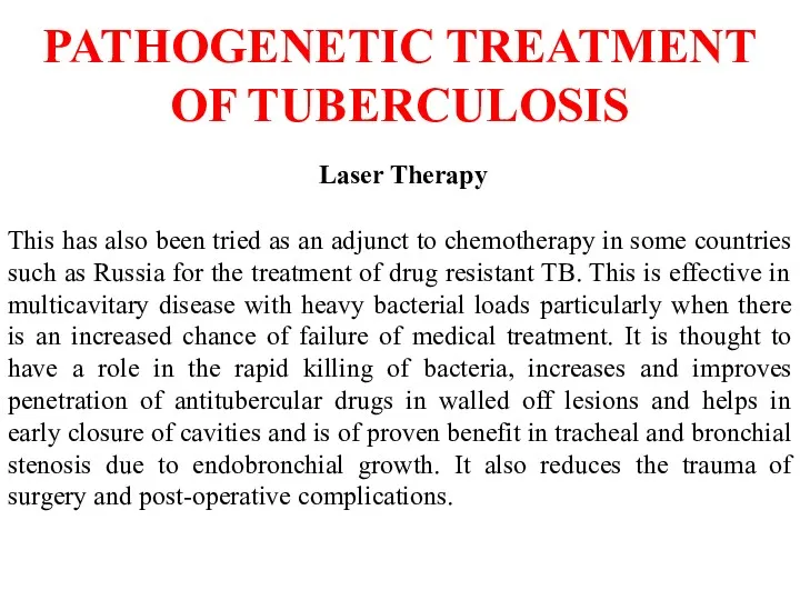 PATHOGENETIC TREATMENT OF TUBERCULOSIS Laser Therapy This has also been