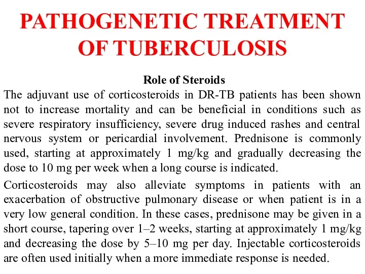 PATHOGENETIC TREATMENT OF TUBERCULOSIS Role of Steroids The adjuvant use