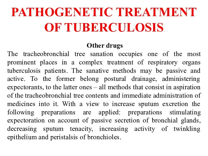 PATHOGENETIC TREATMENT OF TUBERCULOSIS Other drugs The tracheobronchial tree sanation