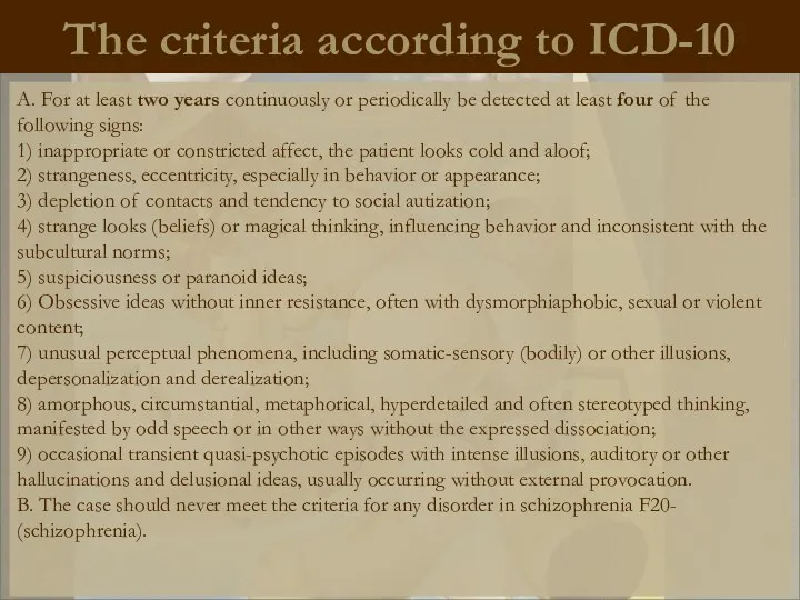 The criteria according to ICD-10 A. For at least two