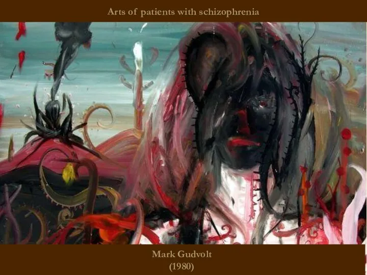 Mark Gudvolt (1980) Arts of patients with schizophrenia