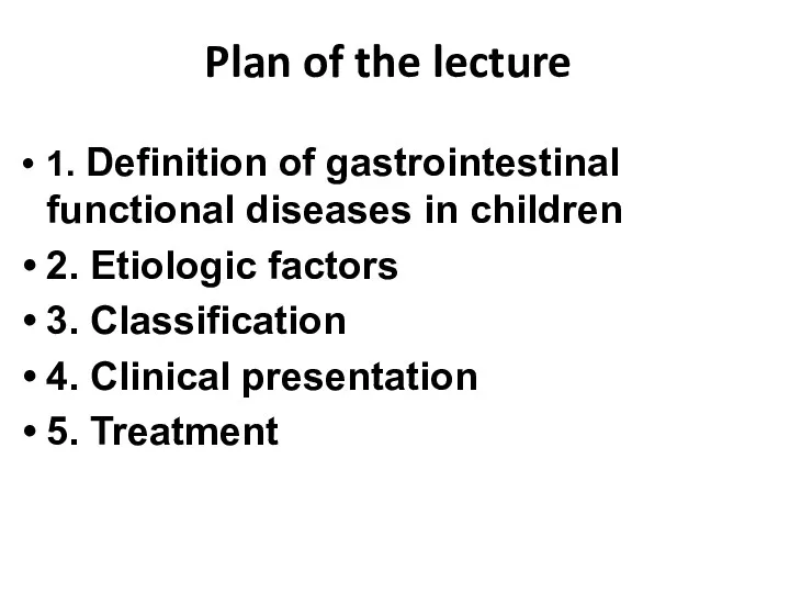 Plan of the lecture 1. Definition of gastrointestinal functional diseases