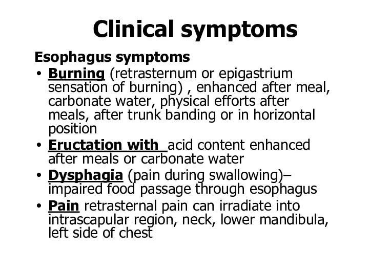Clinical symptoms Esophagus symptoms Burning (retrasternum or epigastrium sensation of
