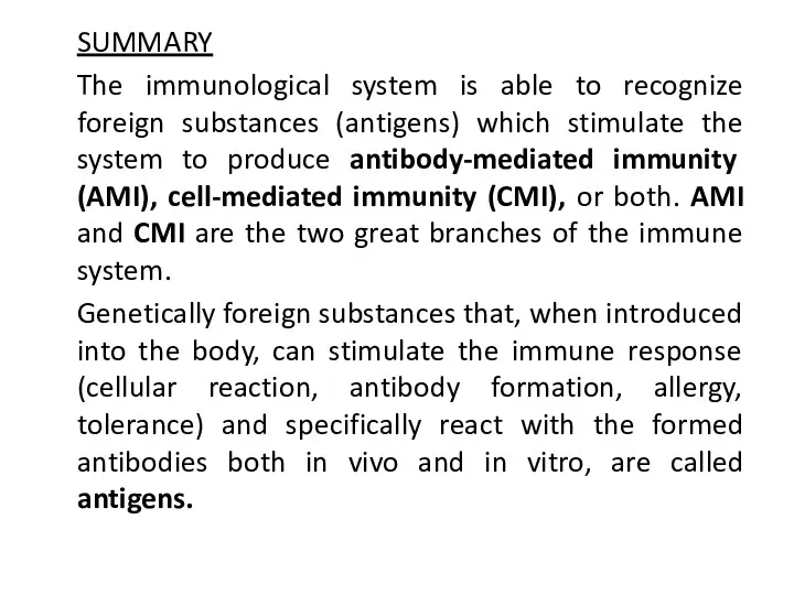 SUMMARY The immunological system is able to recognize foreign substances