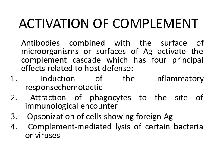 ACTIVATION OF COMPLEMENT Antibodies combined with the surface of microorganisms