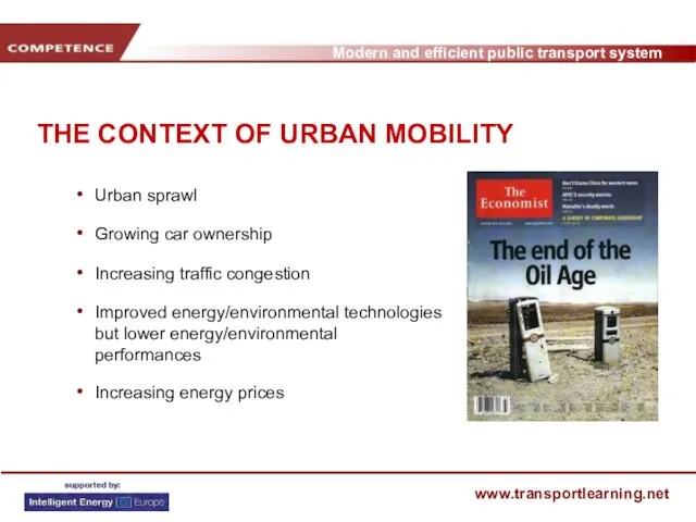 THE CONTEXT OF URBAN MOBILITY Urban sprawl Growing car ownership Increasing traffic congestion