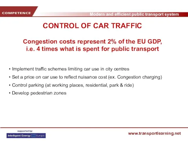 CONTROL OF CAR TRAFFIC Congestion costs represent 2% of the EU GDP, i.e.