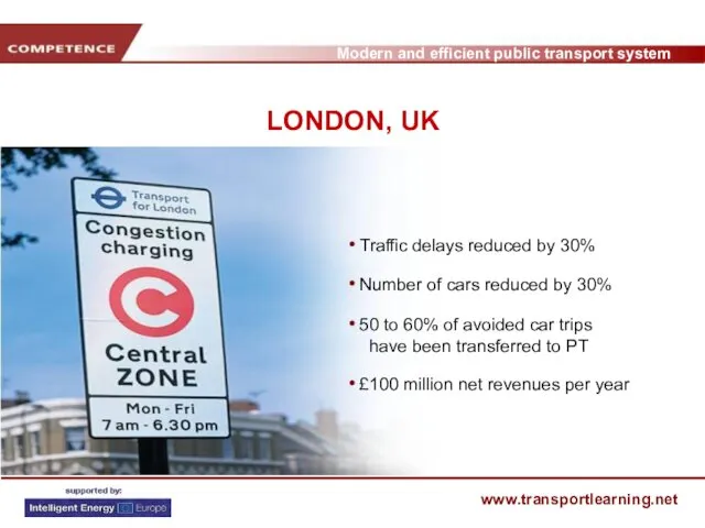 LONDON, UK Traffic delays reduced by 30% Number of cars reduced by 30%