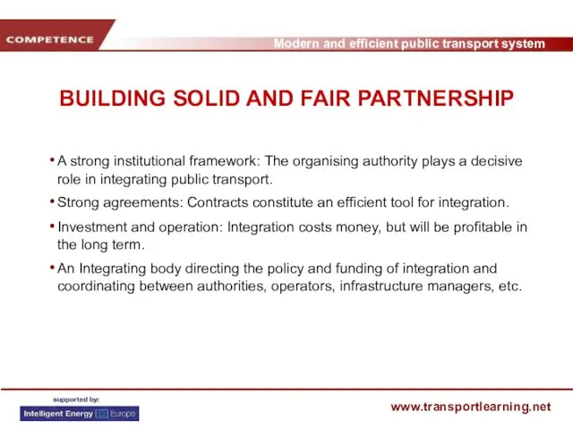 BUILDING SOLID AND FAIR PARTNERSHIP A strong institutional framework: The organising authority plays