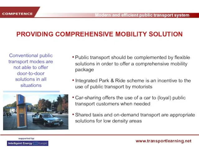 PROVIDING COMPREHENSIVE MOBILITY SOLUTION Public transport should be complemented by flexible solutions in