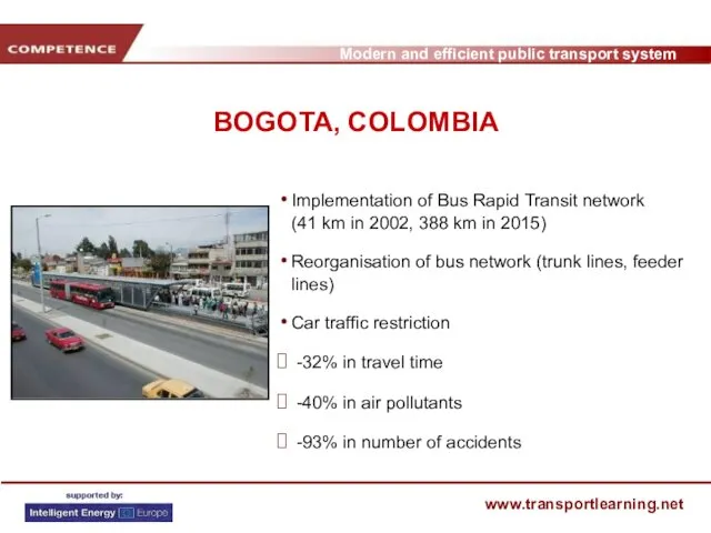 BOGOTA, COLOMBIA Implementation of Bus Rapid Transit network (41 km in 2002, 388