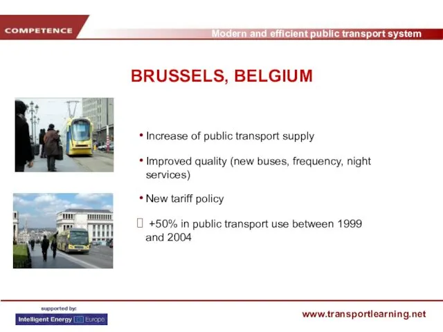 BRUSSELS, BELGIUM Increase of public transport supply Improved quality (new buses, frequency, night