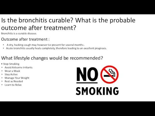 Is the bronchitis curable? What is the probable outcome after