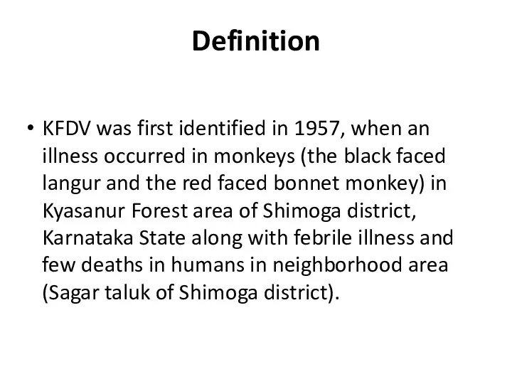 Definition KFDV was first identified in 1957, when an illness