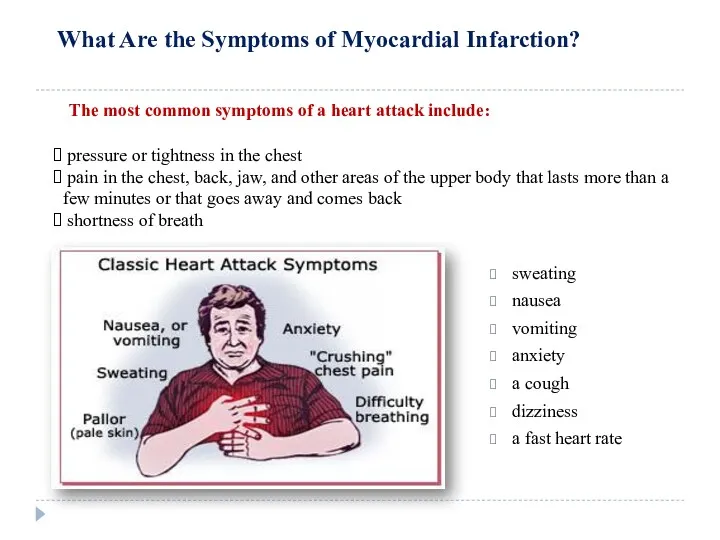 What Are the Symptoms of Myocardial Infarction? sweating nausea vomiting anxiety a cough