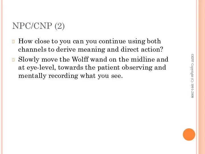 NPC/CNP (2) How close to you can you continue using both channels to