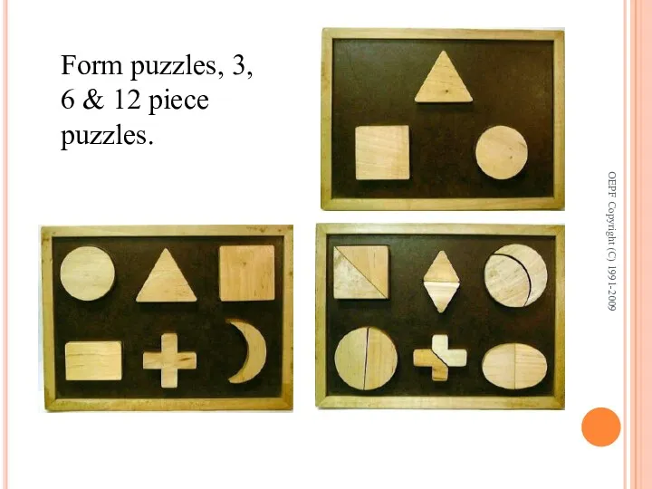 Form puzzles, 3, 6 & 12 piece puzzles. OEPF Copyright (C) 1991-2009