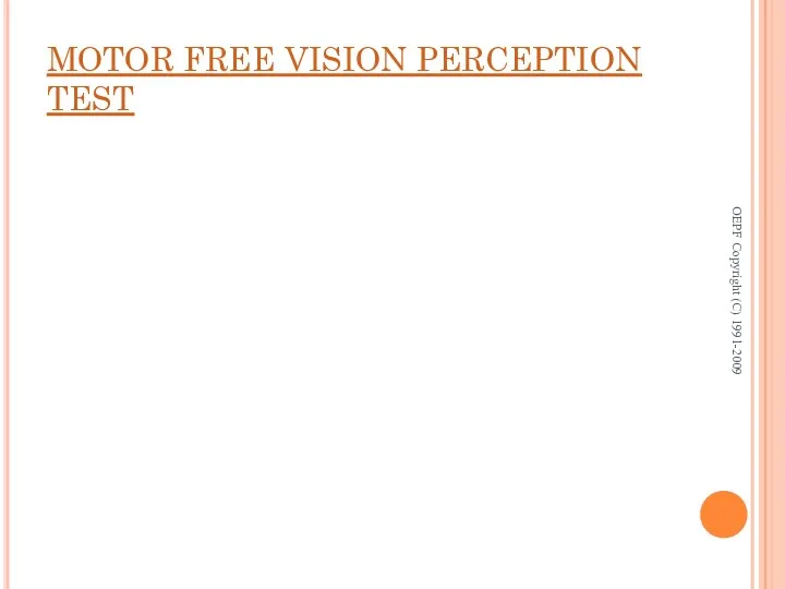 MOTOR FREE VISION PERCEPTION TEST OEPF Copyright (C) 1991-2009