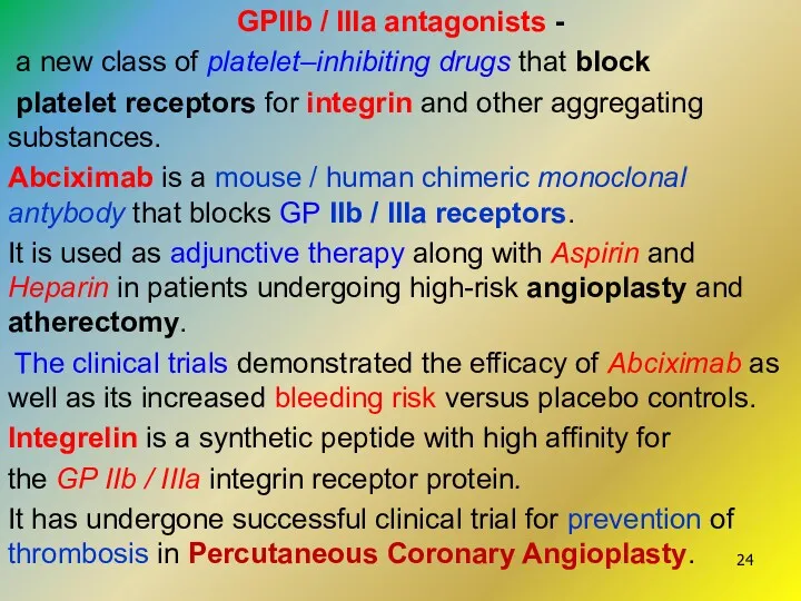 GPIIb / IIIa antagonists - a new class of platelet–inhibiting