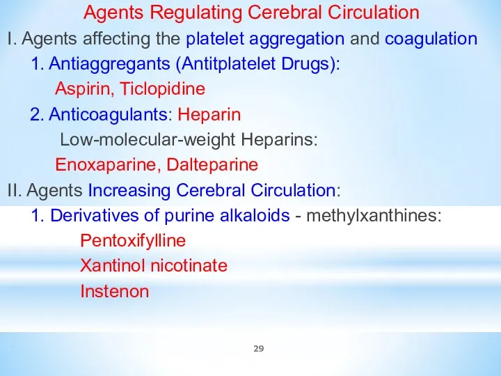 Agents Regulating Cerebral Circulation I. Agents affecting the platelet aggregation and coagulation 1.