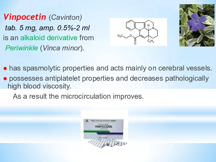 Vinpocetin (Cavinton) tab. 5 mg, amp. 0.5%-2 ml is an alkaloid derivative from