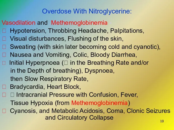 Overdose With Nitroglycerine: Vasodilation and Methemoglobinemia - ⮚ Hypotension, Throbbing Headache, Palpitations, ⮚