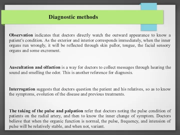 Diagnostic methods Observation indicates that doctors directly watch the outward