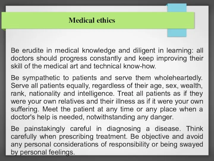 Medical ethics Be erudite in medical knowledge and diligent in learning: all doctors