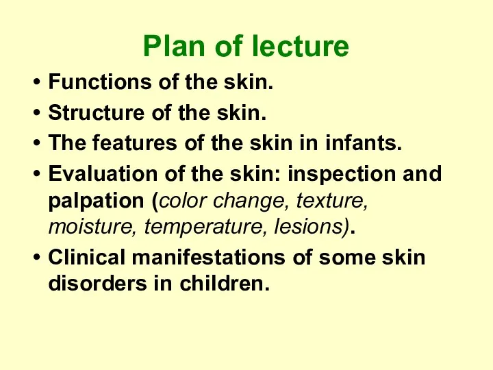 Plan of lecture Functions of the skin. Structure of the