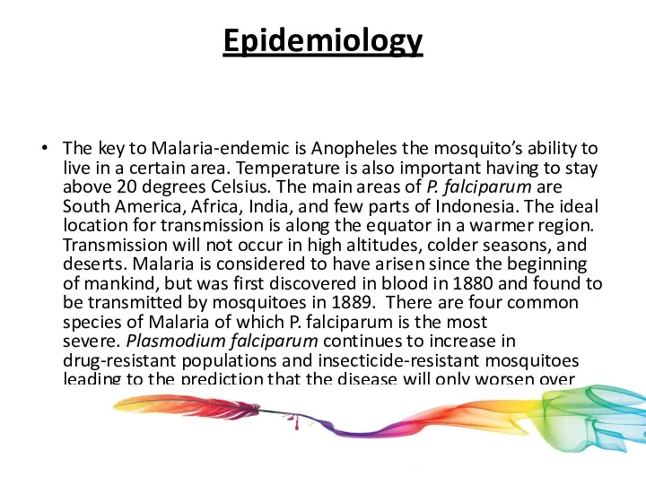 Epidemiology The key to Malaria-endemic is Anopheles the mosquito’s ability