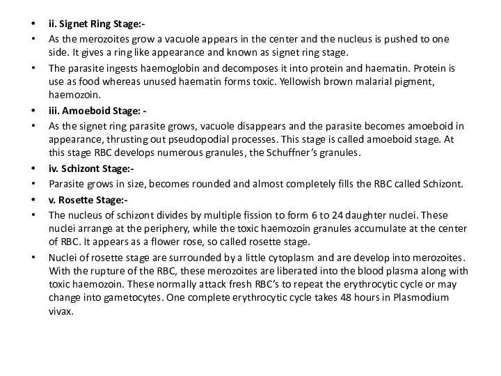 ii. Signet Ring Stage:- As the merozoites grow a vacuole