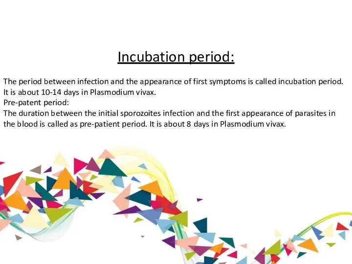 Incubation period: The period between infection and the appearance of