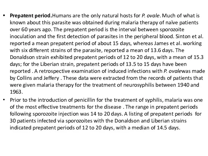 Prepatent period.Humans are the only natural hosts for P. ovale.