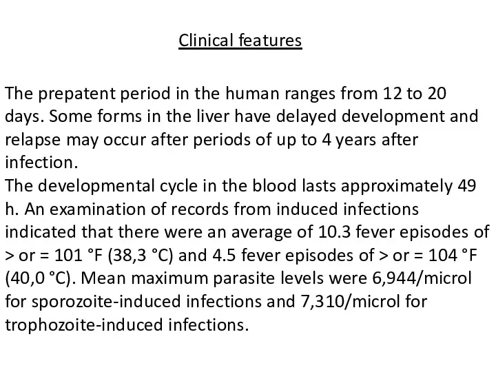 Clinical features The prepatent period in the human ranges from