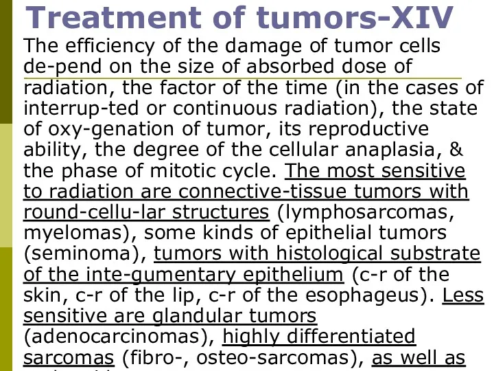 Treatment of tumors-XIV The efficiency of the damage of tumor cells de-pend on