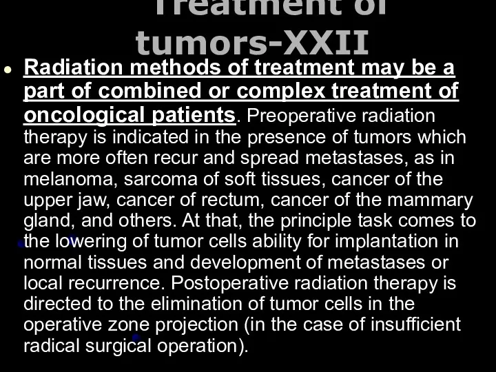 Treatment of tumors-XXII Radiation methods of treatment may be a part of combined
