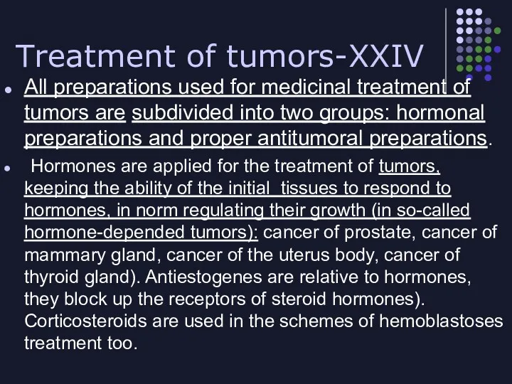 Treatment of tumors-XXIV All preparations used for medicinal treatment of tumors are subdivided