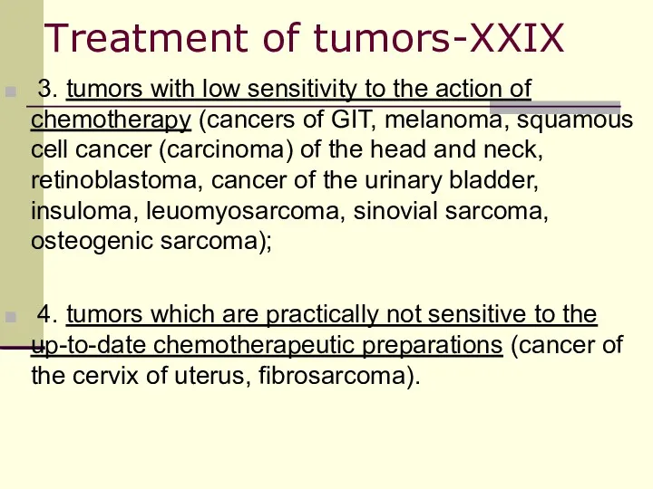 Treatment of tumors-XXIX 3. tumors with low sensitivity to the action of chemotherapy